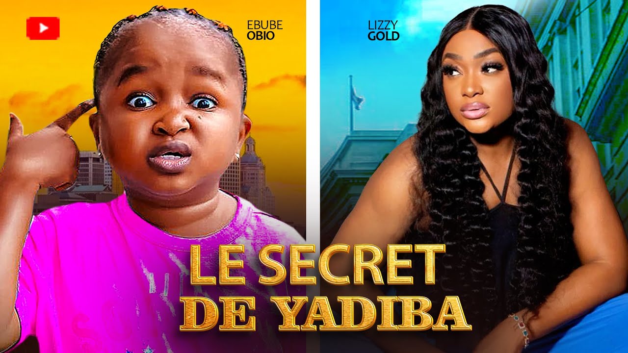 LE SECRET DE YADIBA – EBUBE OBIO, LIZZY GOLD – Derniers Films Complets Nollywood
