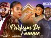 PARFUM DE FEMME – (MERCY JOHNSON OKOJIE) 2025 dernier film africain nollywood tendance nigérian